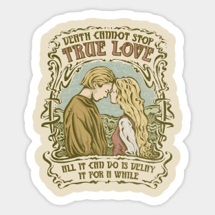 Death Cannot Stop True Love Sticker